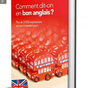 Comment dit-on en bon anglais?