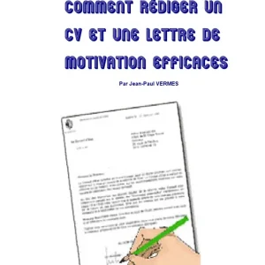 Comment rédiger un cv et une lettre de motivation efficaces