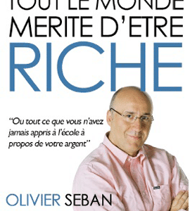 Tout le monde mérite d'être riche - Ou tout ce que vous n'avez jamais appris à l'école à propos de votre argent