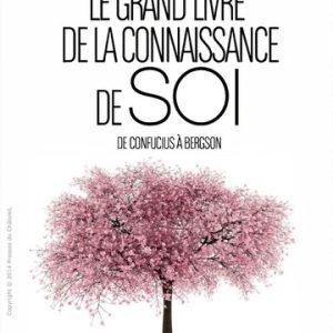 Le grand livre de la connaissance de soi- De Confucius à Freud
